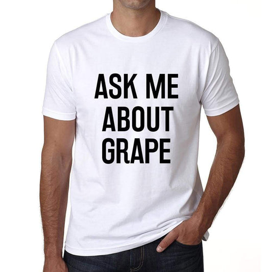 Ask Me About Grape White Mens Short Sleeve Round Neck T-Shirt 00277 - White / S - Casual
