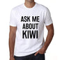 Ask Me About Kiwi White Mens Short Sleeve Round Neck T-Shirt 00277 - White / S - Casual