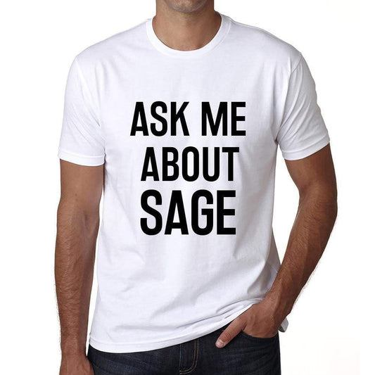 Ask Me About Sage White Mens Short Sleeve Round Neck T-Shirt 00277 - White / S - Casual