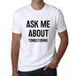 Ask Me About Tombstoning White Mens Short Sleeve Round Neck T-Shirt 00277 - White / S - Casual