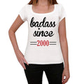 Badass Since 2000 Women's T-shirt White Birthday Gift 00431
