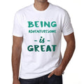 Being Adventuresome Is Great, White, Men's Short Sleeve Round Neck T-shirt, Gift Birthday 00374