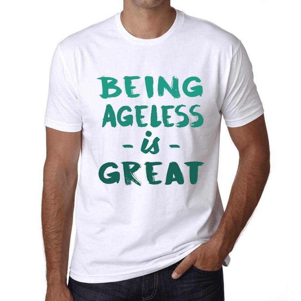 Being Ageless Is Great, White, <span>Men's</span> <span><span>Short Sleeve</span></span> <span>Round Neck</span> T-shirt, Gift Birthday 00374 - ULTRABASIC