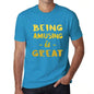 Being Amusing Is Great Mens T-Shirt Blue Birthday Gift 00377 - Blue / Xs - Casual