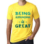 Being Astounding Is Great Mens T-Shirt Yellow Birthday Gift 00378 - Yellow / Xs - Casual