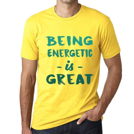 Being Energetic Is Great Mens T-Shirt Yellow Birthday Gift 00378 - Yellow / Xs - Casual