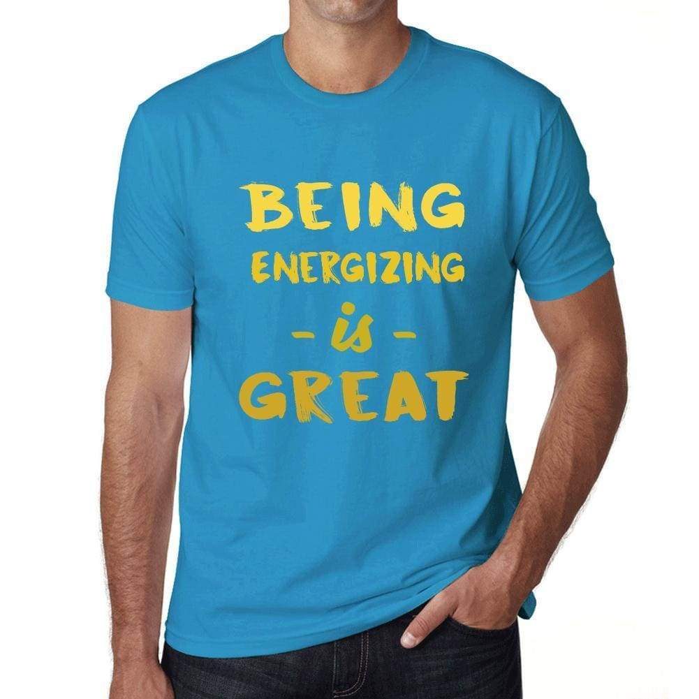 Being Energizing Is Great Mens T-Shirt Blue Birthday Gift 00377 - Blue / Xs - Casual