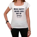 Being happy never goes out of style, White Women's T-shirt, 100% cotton 00168