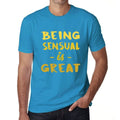 Being Sensual is Great, Men's T-shirt, Blue, Birthday Gift 00377