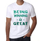 Being Winning Is Great White Mens Short Sleeve Round Neck T-Shirt Gift Birthday 00374 - White / Xs - Casual