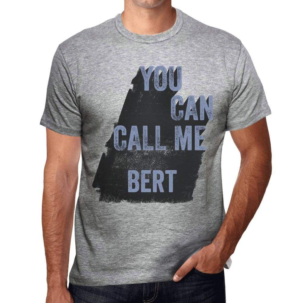 Bert You Can Call Me Bert Mens T Shirt Grey Birthday Gift 00535 - Grey / S - Casual