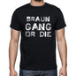 Braun Family Gang Tshirt Mens Tshirt Black Tshirt Gift T-Shirt 00033 - Black / S - Casual