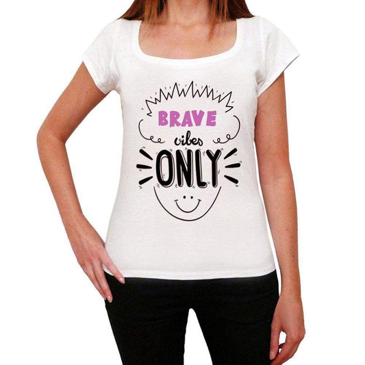 Brave Vibes Only White Womens Short Sleeve Round Neck T-Shirt Gift T-Shirt 00298 - White / Xs - Casual
