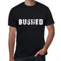 Bushed Mens Vintage T Shirt Black Birthday Gift 00554 - Black / Xs - Casual