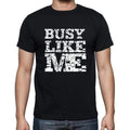BUSY Like me, black, Men's Short Sleeve Round Neck T-shirt 00055