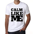 CALM, Like Me, White, Men's Short Sleeve Round Neck T-shirt 00051
