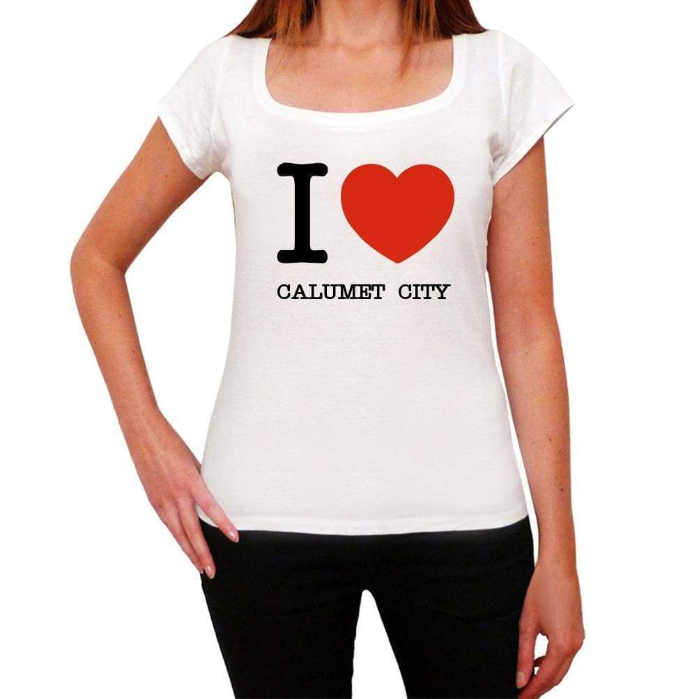 Calumet City I Love Citys White Womens Short Sleeve Round Neck T-Shirt 00012 - White / Xs - Casual