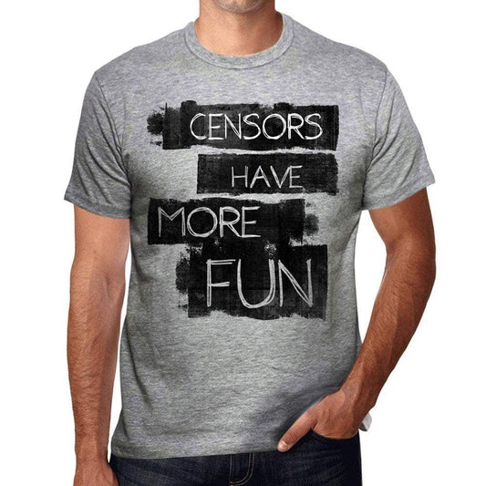 Censors Have More Fun Mens T Shirt Grey Birthday Gift 00532 - Grey / S - Casual