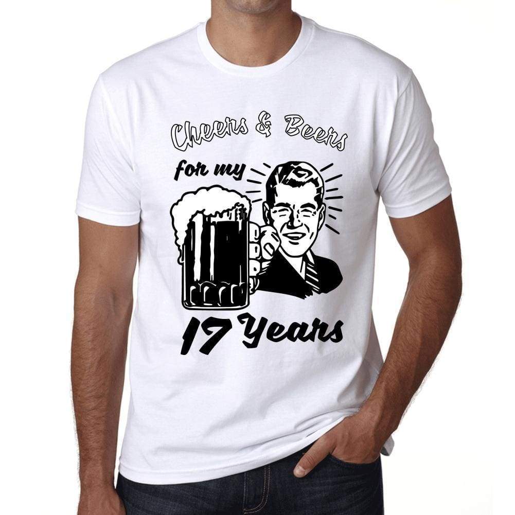 Cheers And Beers For My 17 Years Mens T-Shirt White 17Th Birthday Gift 00414 - White / Xs - Casual