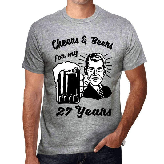 Cheers And Beers For My 27 Years Mens T-Shirt Grey 27Th Birthday Gift 00416 - Grey / S - Casual