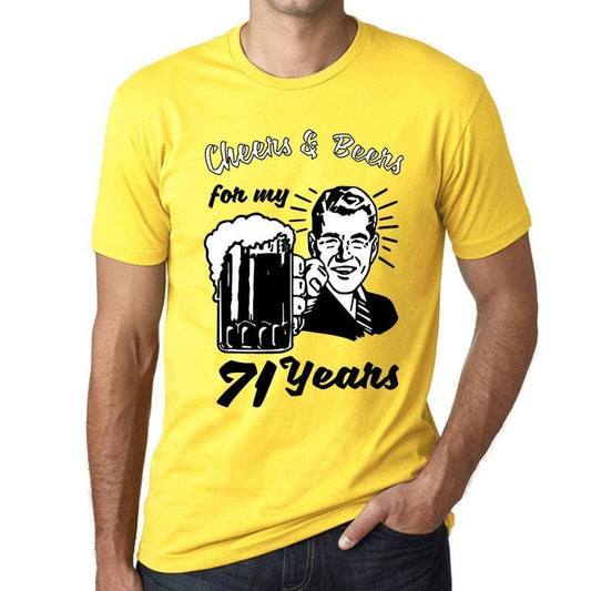 Cheers And Beers For My 71 Years Mens T-Shirt Yellow 71Th Birthday Gift 00418 - Yellow / Xs - Casual