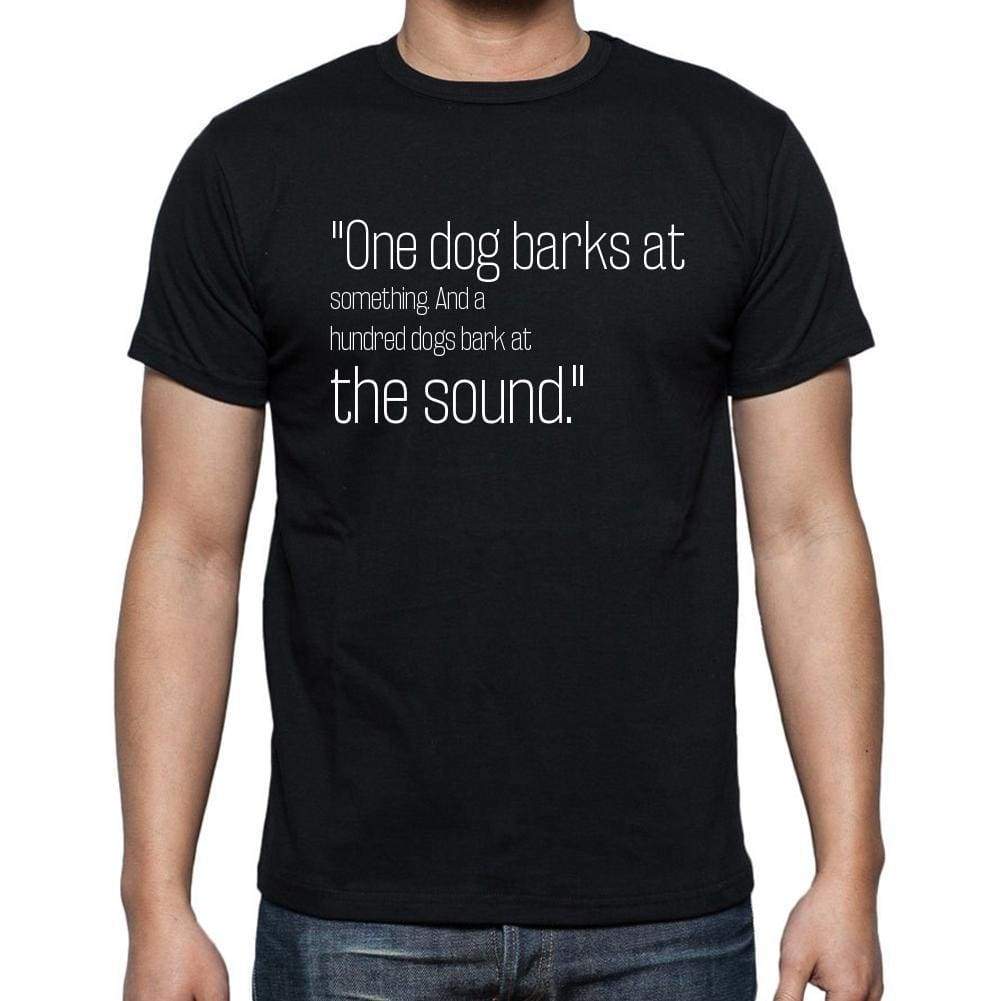 Chinese Proverb Quote T Shirts One Dog Barks At Somet T Shirts Men Black - Casual