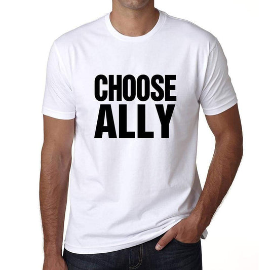 Choose Ally T-Shirt Mens White Tshirt Gift T-Shirt 00061 - White / S - Casual