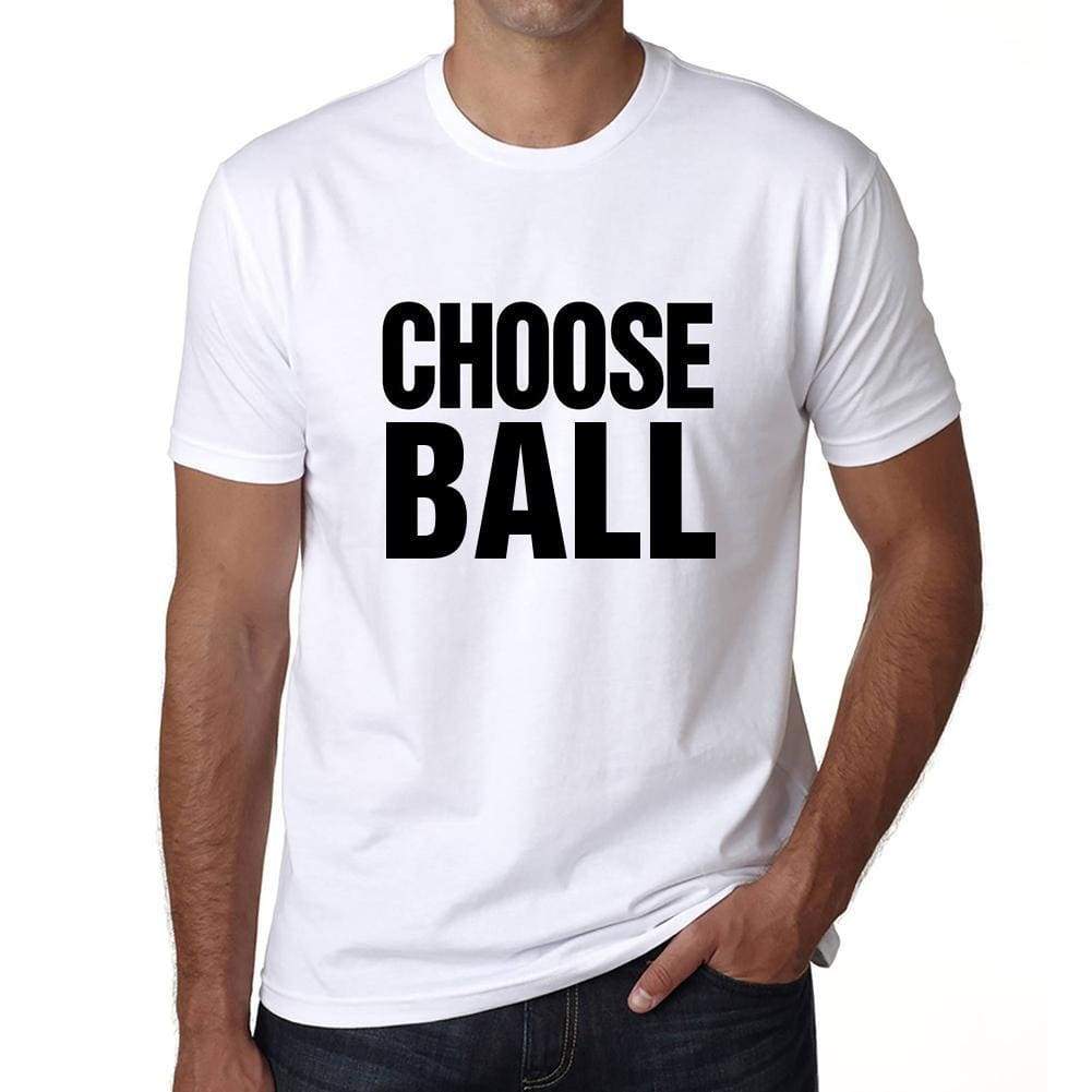 Choose Ball T-Shirt Mens White Tshirt Gift T-Shirt 00061 - White / S - Casual