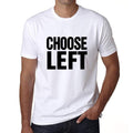 Choose Left, T-Shirt, Men's White Tshirt, Gift T-Shirt 00061