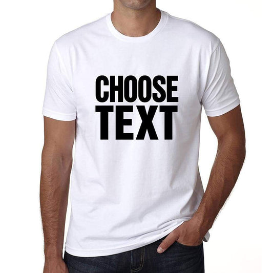 Choose Text T-Shirt Mens White Tshirt Gift T-Shirt 00061 - White / S - Casual