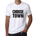 Choose Town, T-Shirt, Men's White Tshirt, Gift T-Shirt 00061