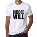 Choose Will, T-Shirt, Men's White Tshirt, Gift T-Shirt 00061
