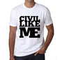 Civil Like Me White Mens Short Sleeve Round Neck T-Shirt 00051 - White / S - Casual