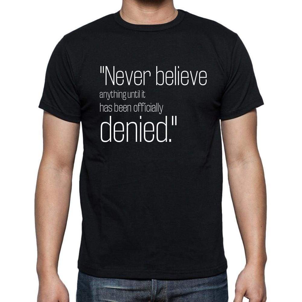 Claud Cockburn Quote T Shirts Never Believe Anything T Shirts Men Black - Casual