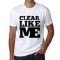 Clear Like Me White Mens Short Sleeve Round Neck T-Shirt 00051 - White / S - Casual