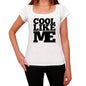 Cool Like Me White Womens Short Sleeve Round Neck T-Shirt 00056 - White / Xs - Casual