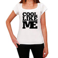 COOL, Like Me, White, Women's Short Sleeve Round Neck T-shirt 00056