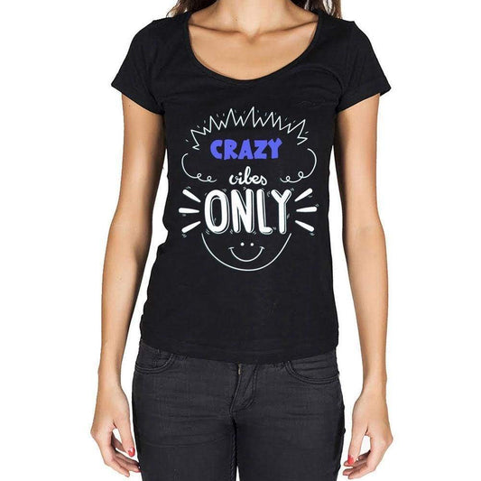 Crazy Vibes Only Black Womens Short Sleeve Round Neck T-Shirt Gift T-Shirt 00301 - Black / Xs - Casual
