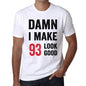 Damn I Make 93 Look Good Mens T-Shirt White 93Th Birthday Gift 00409 - White / Xs - Casual