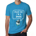 Dancer, Trust Me I'm a Dancer Men's T shirt Blue Birthday Gift 00530