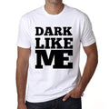 DARK, Like Me, White, Men's Short Sleeve Round Neck T-shirt 00051