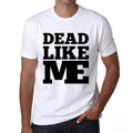 DEAD, Like Me, White, Men's Short Sleeve Round Neck T-shirt 00051