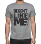 Decent Like Me Grey Mens Short Sleeve Round Neck T-Shirt 00066 - Grey / S - Casual