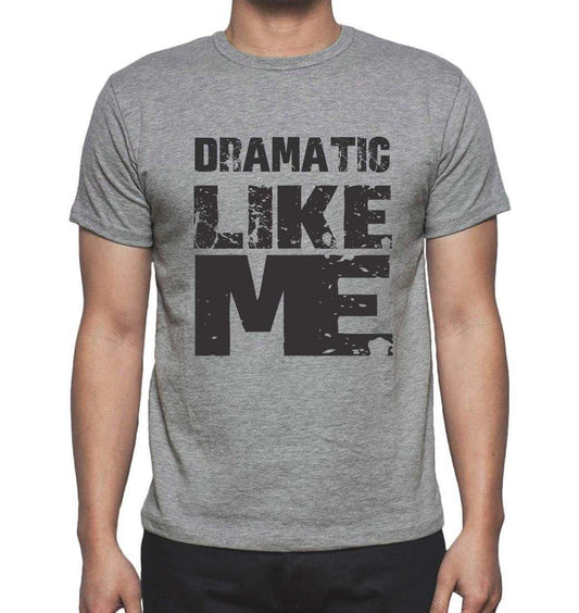 Dramatic Like Me Grey Mens Short Sleeve Round Neck T-Shirt 00066 - Grey / S - Casual