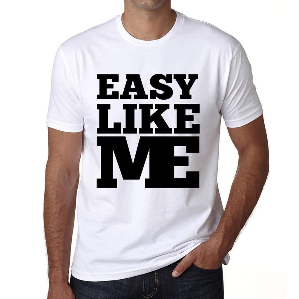 Easy Like Me White Mens Short Sleeve Round Neck T-Shirt 00051 - White / S - Casual