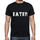 Eater Mens Short Sleeve Round Neck T-Shirt 5 Letters Black Word 00006 - Casual