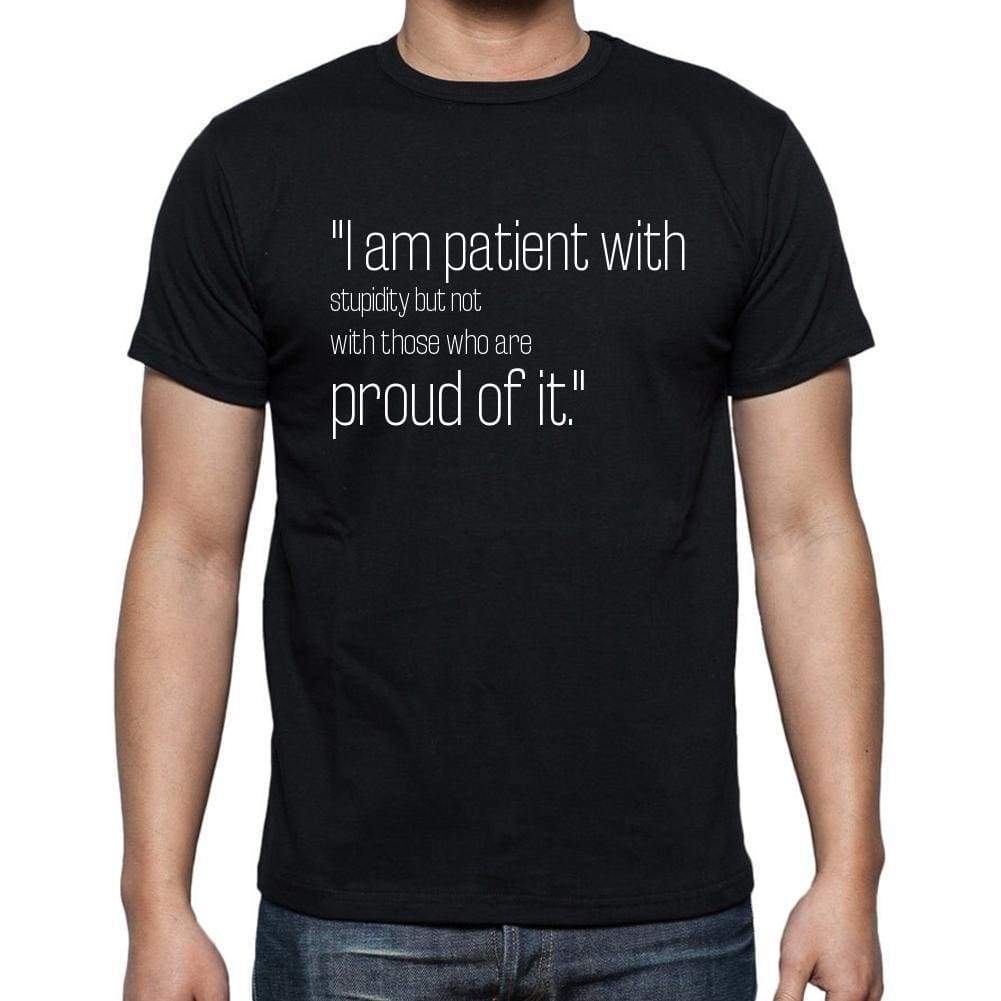 Edith Sitwell Quote T Shirts I Am Patient With Stupid T Shirts Men Black - Casual