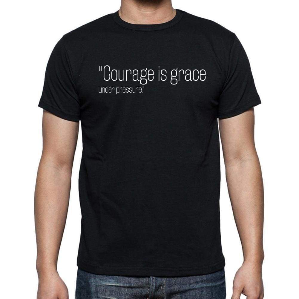 Ernest Hemingway Quote T Shirts Courage Is Grace Unde T Shirts Men Black - Casual