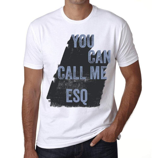 Esq You Can Call Me Esq Mens T Shirt White Birthday Gift 00536 - White / Xs - Casual