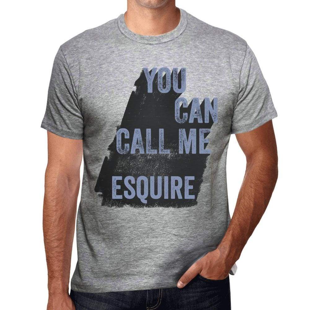 Esquire You Can Call Me Esquire Mens T Shirt Grey Birthday Gift 00535 - Grey / S - Casual